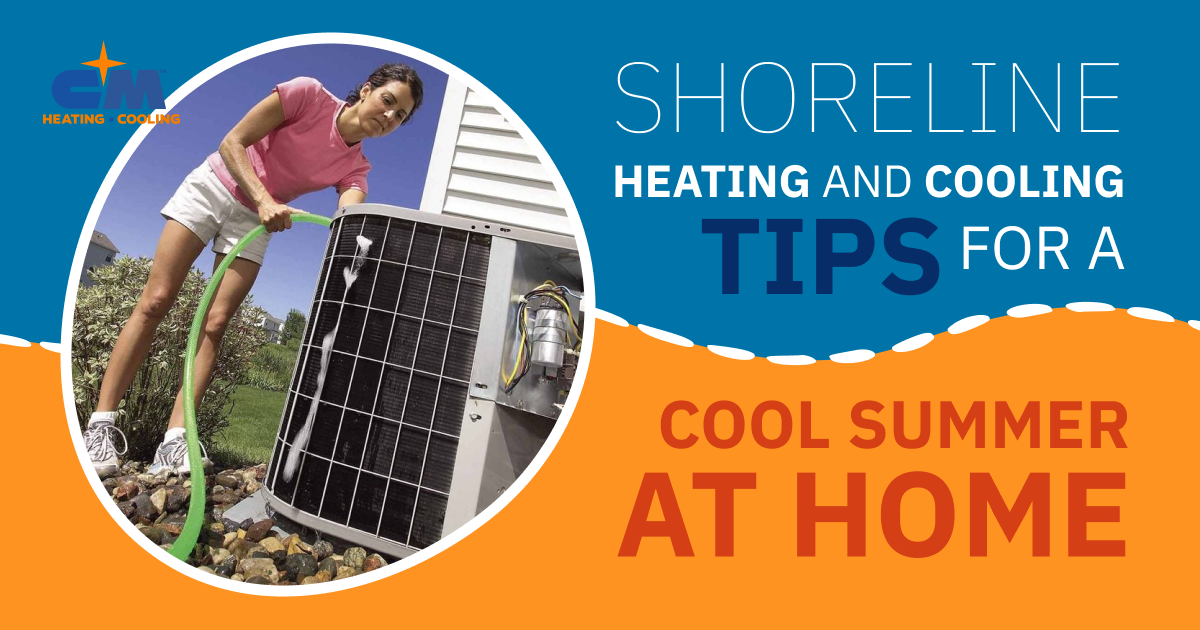 CM Heating - Shoreline Heating and Cooling Tips for a Cool Summer at Home