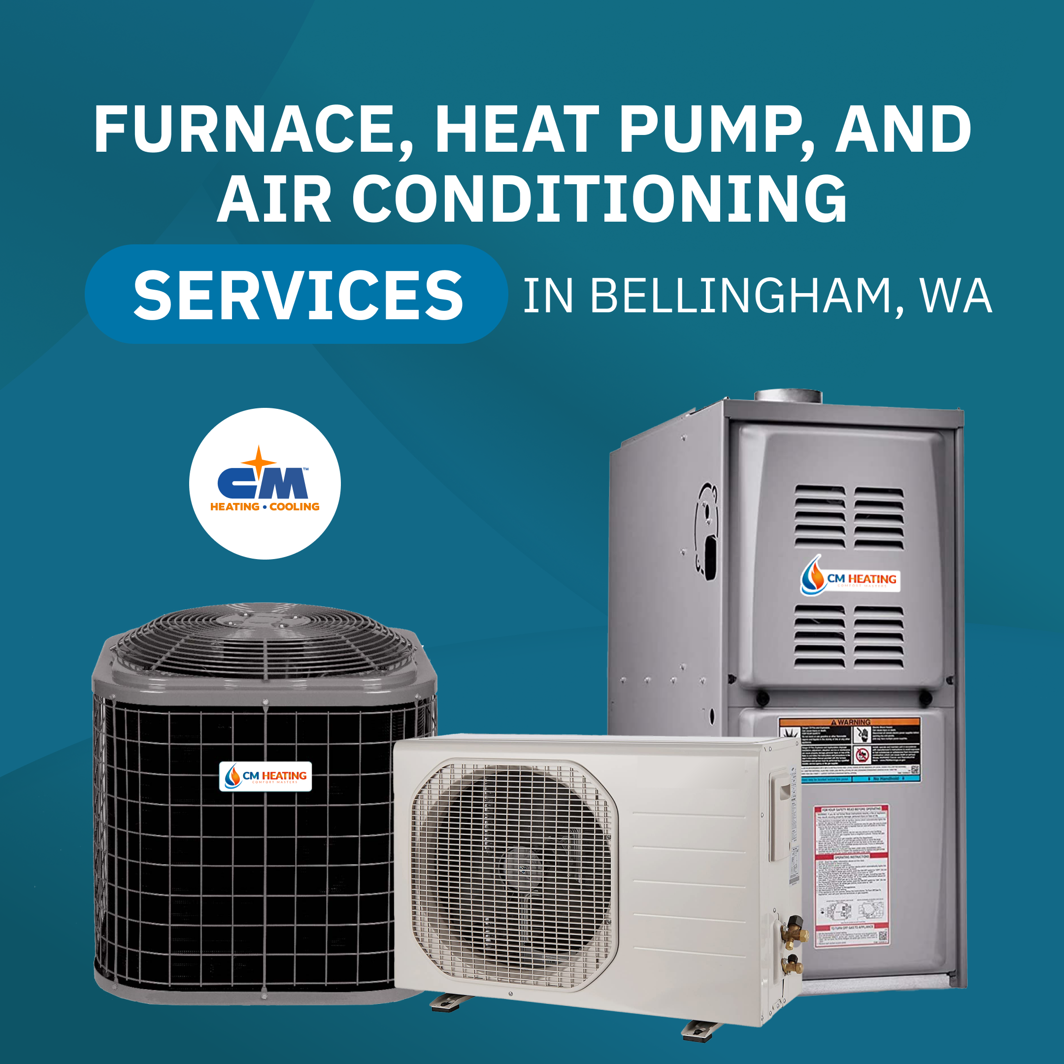 CM Heating - Furnace, Heat Pump, and Air Conditioning Services in Bellingham, WA